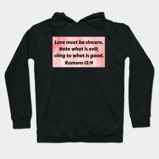 Bible Verse Romans 12:9 Hoodie